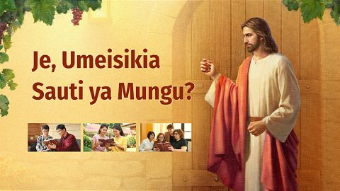 Je, Umeisikia Sauti ya Mungu?